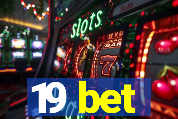 19 bet